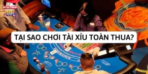 Lý giải vì sao chơi tài xỉu toàn thua